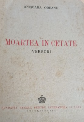 MOARTEA IN CETATE ANISOARA ODEANU 1943 foto