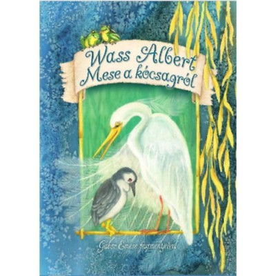 Mese a k&amp;oacute;csagr&amp;oacute;l - Wass Albert foto