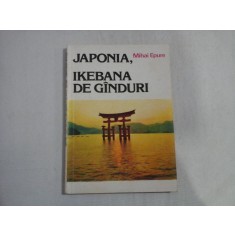 JAPONIA, IKEBANA DE GINDURI - MIHAI EPURE - (dedicatie si autograf pt. Florina Cercel)