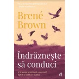 Indrazneste sa conduci - Bren&eacute; Brown