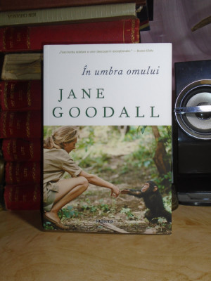 JANE GOODALL - IN UMBRA OMULUI ( ILUSTRATII ) , 2019 # foto