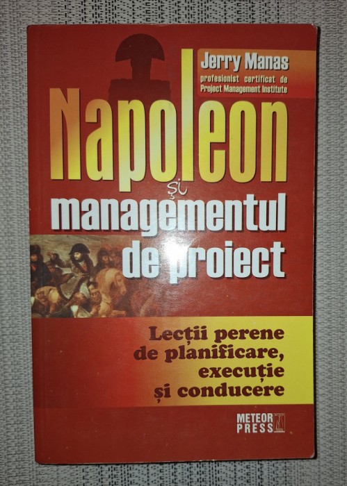 Jerry Manas&nbsp;-&nbsp;Napoleon si managementul de proiect