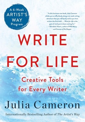 Write for Life: Creative Tools for Every Writer (a 6-Week Artist&amp;#039;s Way Program) foto