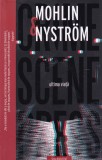 Ultima viata - Mohlin, Nystrom, Crime Scene Press, Thriller psihologic, Romana, 2021, Buna