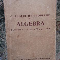 Culegere de probleme de algebra pentru clasele a VI-a si a VII-a