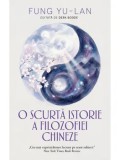 Cumpara ieftin O scurta istorie a filozofiei chineze/Fung Yu-Lan