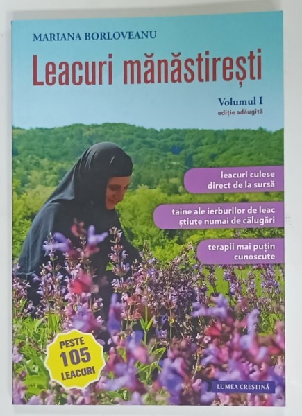 LEACURI MANASTIRESTI , VOLUMUL I de MARIANA BORLOVEANU , PESTE 105 LEACURI , 2021