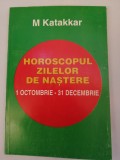 Horoscopul zilelor de nastere 1 Octombrie - 31 Decembrie - astrologie