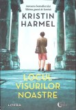Locul Visurilor Noastre - Kristin Harmel, Litera, 2022, Blue Moon, Roman, Beletristica, 381 Pagini