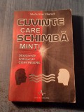 Cuvinte care schimba minti stapaneste limbajul de convingere Shelle R Charvet