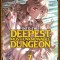 Into the Deepest, Most Unknowable Dungeon Vol. 7