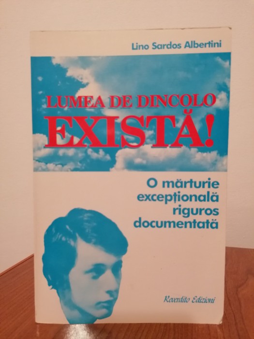 Lino Sardos Albertini, Lumea de dincolo există! O mărturie excepțională riguros documentată