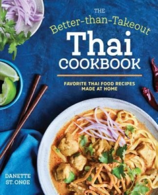 The Better Than Takeout Thai Cookbook: Favorite Thai Food Recipes Made at Home foto
