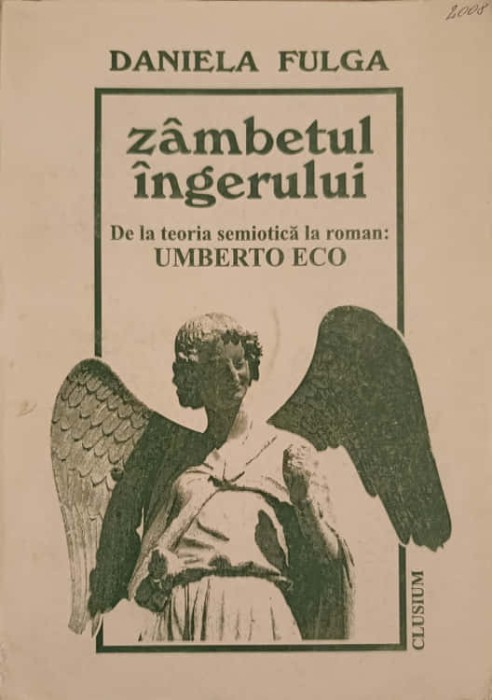 ZAMBETUL INGERULUI. DE LA TEORIA SEMIOTICA LA ROMAN: UMBERTO ECO-DANIELA FULGA-246610