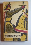Talismanul &ndash; Walter Scott, Editura Tineretului, 1958 &ndash; roman istoric clasic