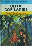 Ionel Teodoreanu - Ulița Copilăriei, Editura Ion Creangă, Biblioteca pt. Copii, 1970, 143 pagini, Carte Copii