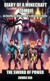 Diary of a Minecraft Zombie: The Sword of Power