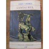CENTAURUL-JOHN UPDIKE-204878