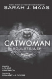 Catwoman: Soulstealer | Sarah J. Maas