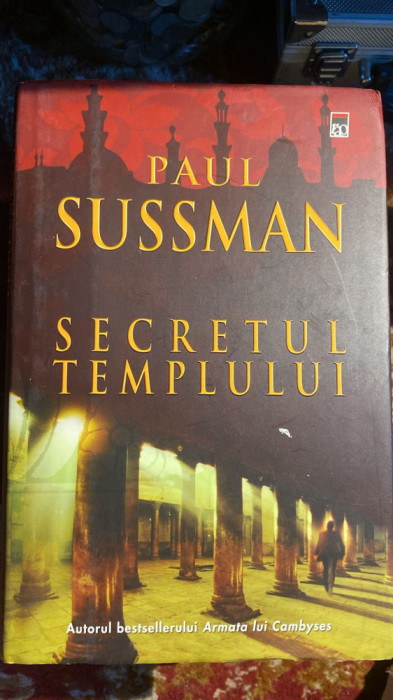 SECRETUL TEMPLULUI,PAUL SUSSMAN/EDITURA RAO 2005/CARTONATA CU SUPRACOPERTA/ Hm