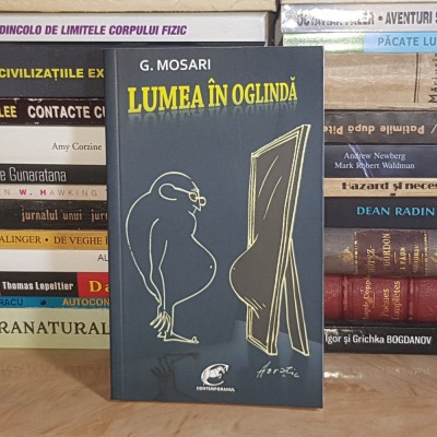 G. MOSARI - LUMEA IN OGLINDA * DESENE HORATIU MALAELE , 2011 , AUTOGRAF ? * foto