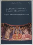 DE LA DIONISIE AREOPAGITUL LA SIMEON AL TESALONICULUI - INTEGRALA COMENTARIILOR LITURGICE BIZANTINE de IOAN ICA jr. , 2011 * EDITIE BROSATA