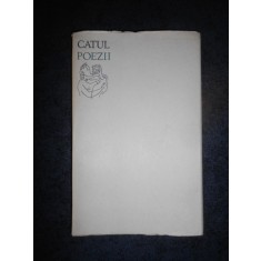 CATUL - POEZII (1969, Colectia Orfeu)