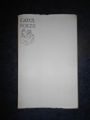 CATUL - POEZII (1969, Colectia Orfeu) foto