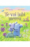 Te voi iubi mereu - Mark Sperring, Alison Brown