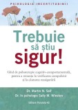 Trebuie să știu sigur! - Paperback brosat - Paralela 45