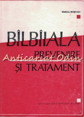 Bilbiiala. Prevenire Si Tratament - Emilia Boscaiu foto