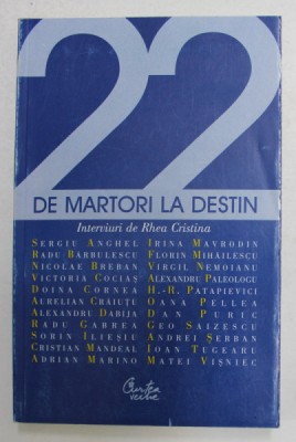 22 DE MARTORI LA DESTIN , interviuri de RHEA CRISTINA , 2000 foto