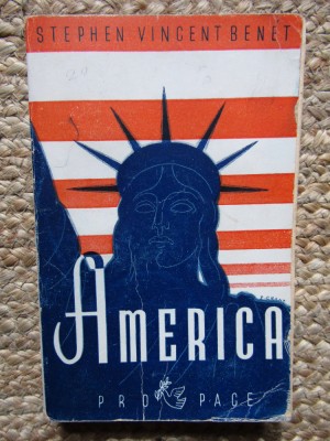 America, Stephen Vincent Benet, editura Pro Pace, București 1946 foto