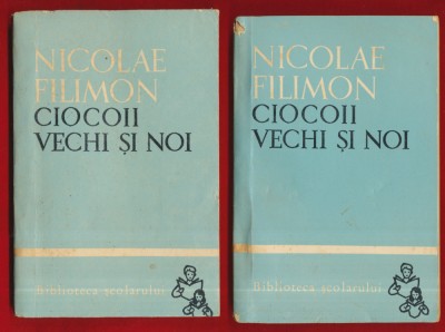 Nicolae Filimon &amp;quot;Ciocoii vechi si noi&amp;quot; - Biblioteca Scolarului - 1965 foto