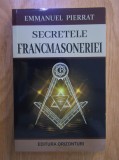 Cumpara ieftin Emmanuel Pierrat - Secretele Francmasoneriei