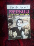 N7 Prietenului care nu mi-a salvat viata - HERVE GUIBERT