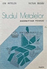 Studiul Metalelor. Indreptar tehnic - 1987 - Victor Budau (AE16)
