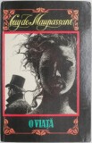 O viață - Guy de Maupassant - Roman beletristică