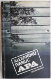 Apa - Alexandru Ivasiuc - Carte Beletristica