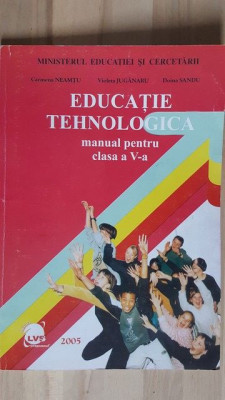 Educatie tehnologica. Manual pentru clasa a 5-a - Carmena Neamtu, Violeta Juganaru foto