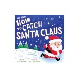 My First How to Catch Santa Claus