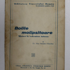 BOLILE MOLIPSITOARE - SFATURI LE INDEMANA TUTUROR de ALICE STAMATE - CLAUDIAN , 1944 , PREZINTA PETE SI URME DE UZURA *
