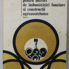 MATERIALE DE CONSTRUCTII PENTRU LUCRARI DE IMBUNATATIRI FUNCIARE SI CONSTRUCTII AGROZOOTEHNICE , de LAZAR NICOLESCU , VOLUMUL II , 1984 , PREZINTA HAL