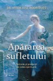 Apararea sufletului. Pericole si protectii pe calea spirituala - Vitor Jose Rodrigues - Editura For You