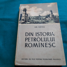 DIN ISTORIA PETROLULUI ROMÂNESC / GH. RAVAȘ/ 1955