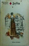 Julia, W. Somerset Maugham, Editura Eminescu, Roman de Dragoste, Beletristica, 1979, 238 pagini