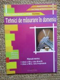 TEHNICI DE MASURARE IN DOMENIU, MANUAL PENTRU CLASA A XI-A-ION NEAGU, AUREL CIOCIRLEA-VASILESCU, MARIANA