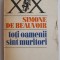 Toti oamenii sunt muritori - Simone de Beauvoir