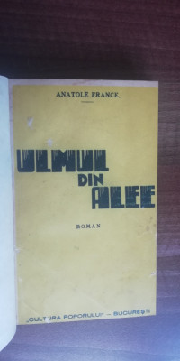 myh 50f - Anatole France - Ulmul din alee - ed 1937 foto