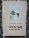 L. ZAITEV, G. SKULSKI - INTR-UN PORT INDEPARTAT (1956, editie cartonata)